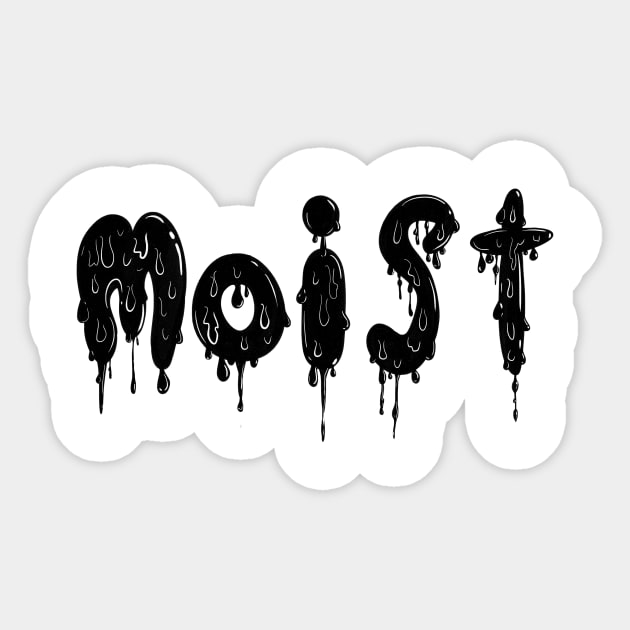 Moist Sticker by AlanNguyen